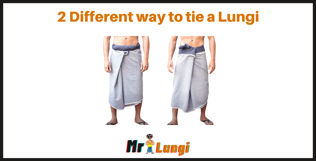 Read more about the article 2 Different Ways to Tie a Lungi